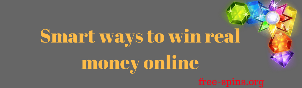 Smart ways to win real money online in yellow text on a gray background with gems on the right corner and free-spins.org text at the bottom