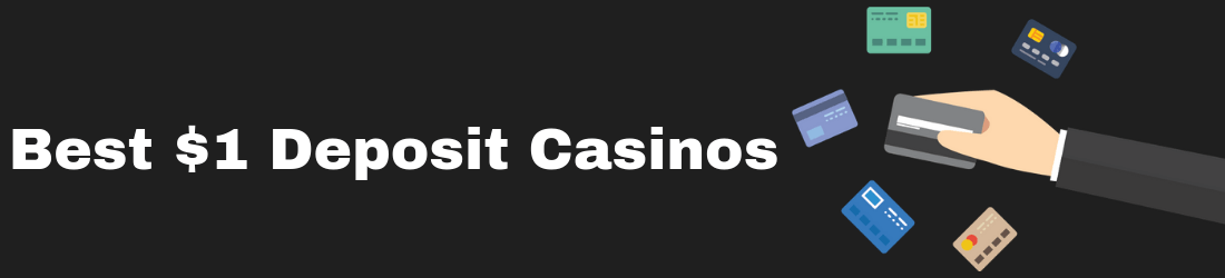 $1 Deposit Casinos