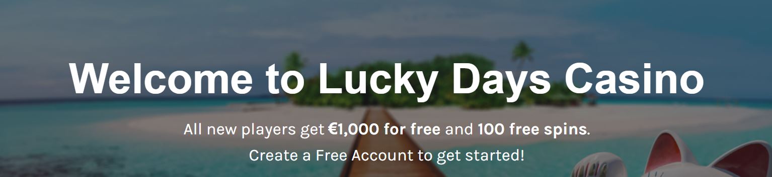 Lucky days € $1000 bonus + 100 free spins