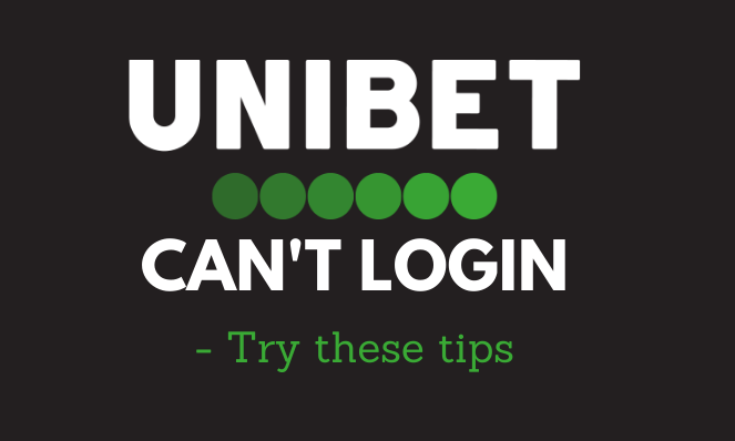 Unibet - Can't Log In? Site Is Down? - Fix It With These Tips