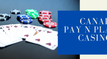 Pay N Play Casinos In Canada: Play Without Delay This 2021