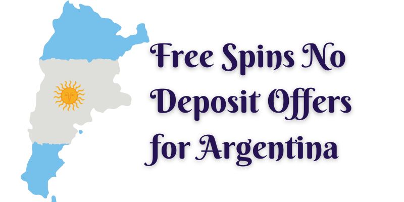 Free Spins No Deposit Offers for Argentina