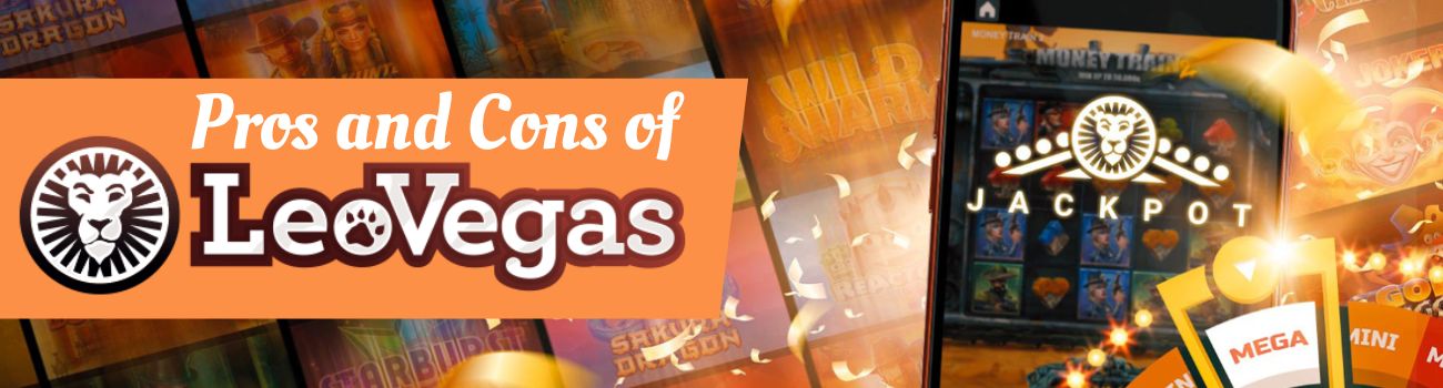 Pros and Cons of LeoVegas Casino